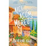 Aici, acum, mereu - Catherine Isaac, editura Rao