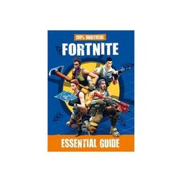 100% Unofficial Fortnite Essential Guide, editura Egmont Uk Ltd