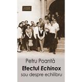 Efectul Echinox sau despre echilibru - Petru Poanta, editura Scoala Ardeleana