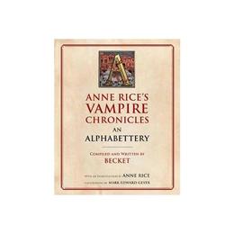 Anne Rice's Vampire Chronicles An Alphabettery, editura Random House Usa Inc
