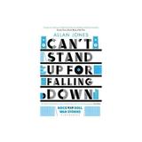 Can't Stand Up For Falling Down, editura Bloomsbury Publishing