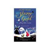 Straw into Gold: Fairy Tales Re-Spun, editura Macmillan Children's Books