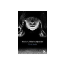 Youth, Crime and Justice, editura Taylor &amp; Francis
