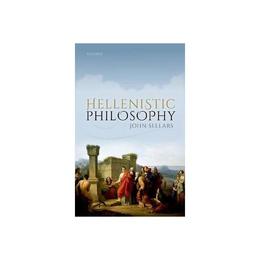 Hellenistic Philosophy, editura Oxford University Press Academ