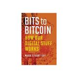 Bits to Bitcoin, editura Mit University Press Group Ltd
