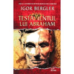 Testamentul lui abraham - igor bergler, editura litera