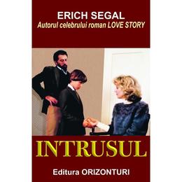 Intrusul - Erich Segal, editura Orizonturi