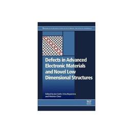 Defects in Advanced Electronic Materials and Novel Low Dimen, editura Elsevier Science & Technology