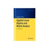 Applied Linear Algebra and Matrix Analysis, editura Springer