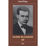 Glose Blagiene III - Ionel Popa, editura Limes