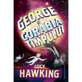 George si corabia timpului - Lucy Hawking, editura Humanitas