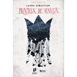 Printesa de cenusa - laura sebastian, editura storia