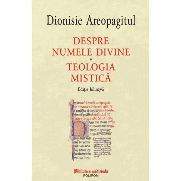Despre numele divine. Teologia mistica - Dionisie Areopagitul, editura Polirom