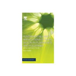 Fundamentals and Applications of Nano Silicon in Plasmonics, editura Elsevier Science &amp; Technology