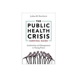 Public Health Crisis Survival Guide, editura Oxford University Press Academ