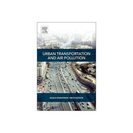 Urban Transportation and Air Pollution, editura Elsevier Science & Technology