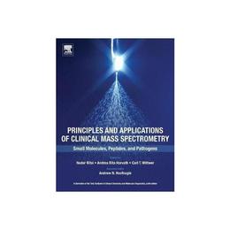 Principles and Applications of Clinical Mass Spectrometry, editura Elsevier Science & Technology