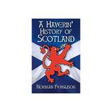 Haverin' History of Scotland, editura The History Press
