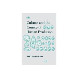 Culture and the Course of Human Evolution, editura University Of Chicago Press