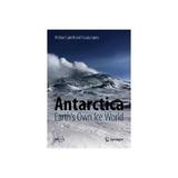 Antarctica: Earth's Own Ice World, editura Springer
