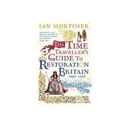 Time Traveller's Guide to Restoration Britain, editura Vintage