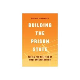 Building the Prison State, editura University Of Chicago Press