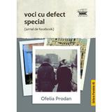 Voci cu defect special - Ofelia Prodan, editura Paralela 45