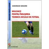 Mijloace pentru insusirea tehnicii jocului de fotbal - Gheorghe Grigore, editura Universitara