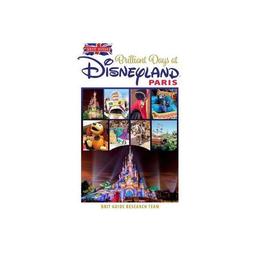 Brit Guide to Perfect Days in Disneyland Paris, editura Brit Guides