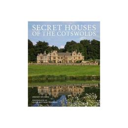 Secret Houses of the Cotswolds, editura Frances Lincoln