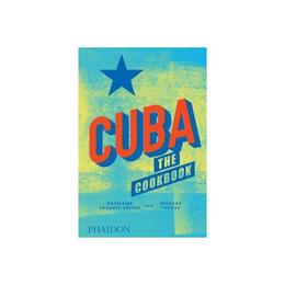 Cuba: The Cookbook, editura Phaidon Press