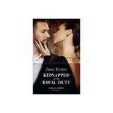 Kidnapped For His Royal Duty, editura Harlequin Mills & Boon