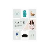 Kate: How to Dress Like a Style Icon, editura Andre Deutsch