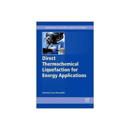 Direct Thermochemical Liquefaction for Energy Applications, editura Elsevier Science & Technology