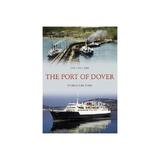 Port of Dover Through Time, editura Amberley Publishing Local