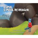 Lupul si puiul de dragon - Avril McDonald, Tatiana Minina, editura Curtea Veche