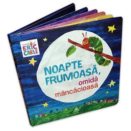 Noapte frumoasa, omida mancacioasa - Eric Carle, editura Cartea Copiilor