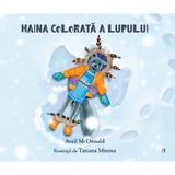 Haina colorata a lupului - Avril McDonald, Tatiana Minina, editura Curtea Veche