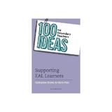 100 Ideas for Secondary Teachers: Supporting EAL Learners, editura Featherstone Education