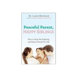 Peaceful Parent, Happy Siblings, editura Ingram International Inc