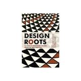 Design Roots, editura Bloomsbury Academic