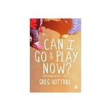 Can I Go and Play Now?, editura Sage Publications Ltd