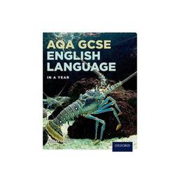 AQA GCSE English Language in a Year Student Book, editura Oxford Secondary