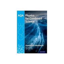 AQA GCSE Physics for Combined Science (Trilogy) Workbook: Fo, editura Oxford Secondary