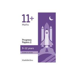 11+ Maths Progress Papers Book 2: KS2, Ages 9-12, editura Schofield & Sims Ltd