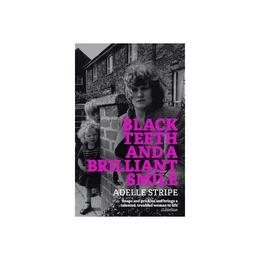 Black Teeth and a Brilliant Smile, editura Little Brown Books Group