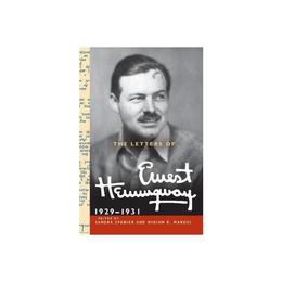 Letters of Ernest Hemingway : Volume 4, 1929-1931, editura Cambridge University Press