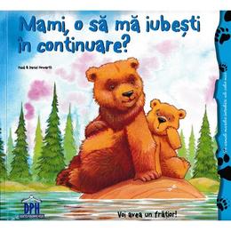 Mami, o sa ma iubesti in continuare? - heidi howarth, daniel howarth, editura didactica publishing house
