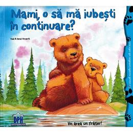 Mami, o sa ma iubesti in continuare? - Heidi Howarth, Daniel Howarth, editura Didactica Publishing House