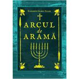 Arcul de arama - Elizabeth George Speare, editura Grupul Editorial Art